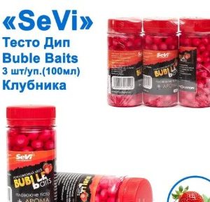 Повітряне тісто Sevi в дипе Buble Baits полуниця